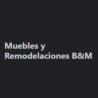 Muebles Y Remodelaciones B&M | Construex